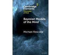 Michael Rescorla Bayesian Models of the Mind (Tascabile)