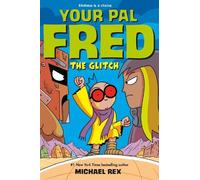 Michael Rex The Glitch: A Graphic Novel (Copertina rigida) Your Pal Fred