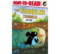 Michael Rex The Tunneler Tunnels in the Tunnel: Ready-To-Read (Copertina rigida)