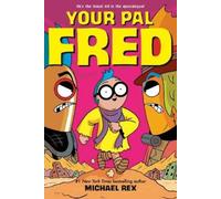 Michael Rex Your Pal Fred: A Graphic Novel (Copertina rigida) Your Pal Fred