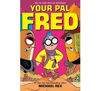 Michael Rex Your Pal Fred: A Graphic Novel (Copertina rigida) Your Pal Fred