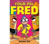 Michael Rex Your Pal Fred: A Graphic Novel (Tascabile) Your Pal Fred