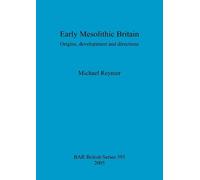 Michael Reynier Early Mesolithic Britain (Tascabile)