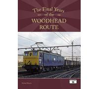 Michael Rhodes The Final Years of the Woodhead Route 1977-1981 (Tascabile)