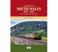 Michael Rhodes The Railways of South Wales 1975-1995 Part 1: Cardiff (Tascabile)