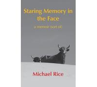 Michael Rice Staring Memory in the Face (Copertina rigida)