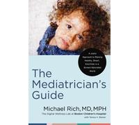 Michael Rich, MD, MPH The Mediatrician's Guide (Copertina rigida)