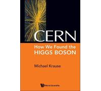Michael Richard Krause Cern: How We Found The Higgs Boson (Tascabile)