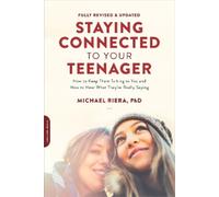 Michael Riera Staying Connected to Your Teenager (Revised Edition) (Tascabile)