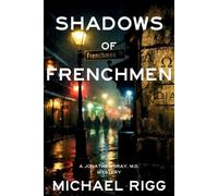 Michael Rigg Shadows of Frenchmen (Tascabile) Jonathan Gray, M.D. Mystery