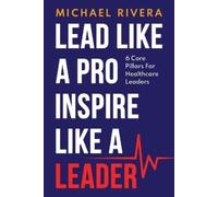 Michael Rivera Lead Like a Pro, Inspire like a Leader (Tascabile)