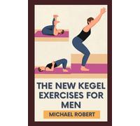 Michael Robert The New Kegel Exercises For Men (Tascabile)