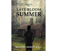 Michael Robert Wolf Late Bloom Summer (Tascabile)