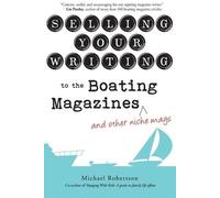 Michael Roberts Selling Your Writing to the Boating Magazines (and o (Tascabile)