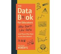 Michael Roberts The Data Book for Educators Who Don't Like Data (and (Tascabile)