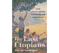 Michael Robertson The Last Utopians (Tascabile)