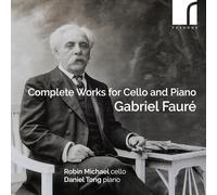 Gabriel Faure Gabriel Fauré: Complete Works for Cello and Piano (CD)