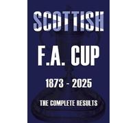 Michael Robinson Scottish F.A. Cup 1873-2025 (Tascabile)