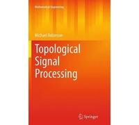 Michael Robinson Topological Signal Processing (Tascabile)