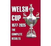Michael Robinson Welsh Cup 1877-2025 - The Complete Results (Tascabile)