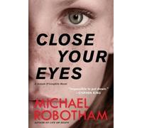 Michael Robotham Close Your Eyes (Tascabile) Joseph O'Loughlin