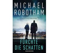 Michael Robotham Kri Fürchte die Schatten: Psychothriller (Cyrus Hav (Tascabile)