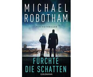 Michael Robotham Kri Fürchte die Schatten: Psychothriller (Cyrus Hav (Tascabile)
