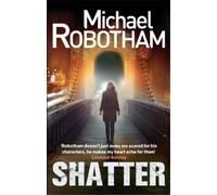 Michael Robotham Shatter (Tascabile) Joseph O'Loughlin