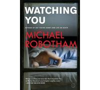 Michael Robotham Watching You (Tascabile) Joseph O'Loughlin
