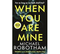 Michael Robotham When You Are Mine (Copertina rigida) Philomena McCarthy