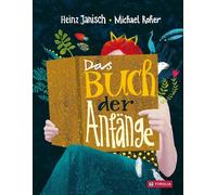 Michael Roher H Das Buch der Anfänge: 33 Einladungen zum Weit (Copertina rigida)
