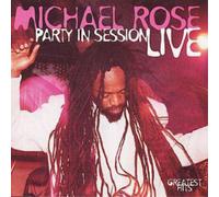 Michael Rose Party in Session: LIVE;GREATEST HITS (CD) Album