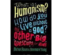 Michael Rosen A What is Humanism? How do you live without a god? And (Tascabile)