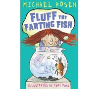 Michael Rosen Fluff the Farting Fish (Tascabile) Rosen and Ross