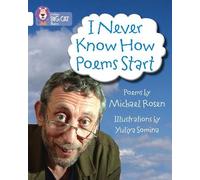Michael Rosen I Never Know How Poems Start (Tascabile) Collins Big Cat