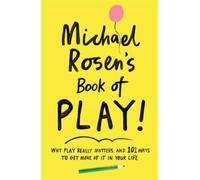 Michael Rosen Michael Rosen's Book of Play (Tascabile)
