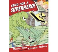 Michael Rosen Send for a Superhero (Copertina rigida)