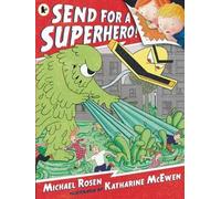 Michael Rosen Send for a Superhero (Tascabile)