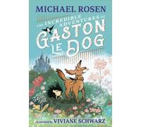 Michael Rosen The Incredible Adventures of Gaston le Dog (Copertina rigida)