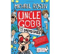 Michael Rosen Uncle Gobb and the Dread Shed (Tascabile)