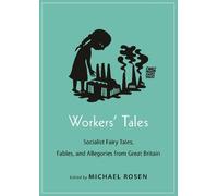 Michael Rosen Workers' Tales (Tascabile) Oddly Modern Fairy Tales