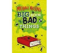 Michael Rosen's Big Book of Bad Things