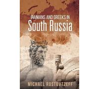 Michael Rostovtzeff Iranians and Greeks in South Russia (Tascabile)
