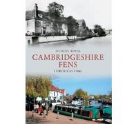 Michael Rouse The Cambridgeshire Fens Through Time (Tascabile) Through Time