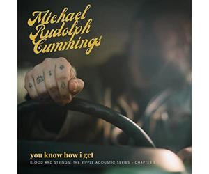 MICHAEL RUDOLPH CUMMINGS - YOU KNOW HOW I GET BLOOD AND STRINGS THE R - K72z