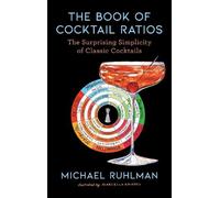 Michael Ruhlman The Book of Cocktail Ratios (Copertina rigida) Ruhlman's Ratios