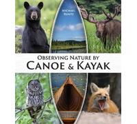 Michael Runtz Observing Nature by Canoe and Kayak (Tascabile)