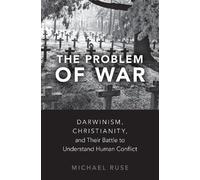 Michael Ruse The Problem of War (Copertina rigida)