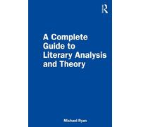 Michael Ryan A Complete Guide to Literary Analysis and Theory (Tascabile)