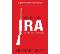 Michael Ryan My Life in the IRA: (Tascabile)